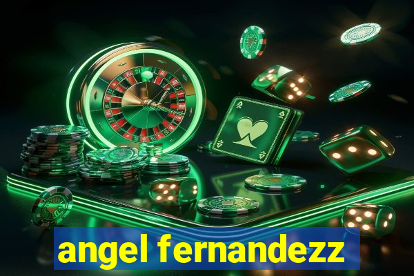 angel fernandezz